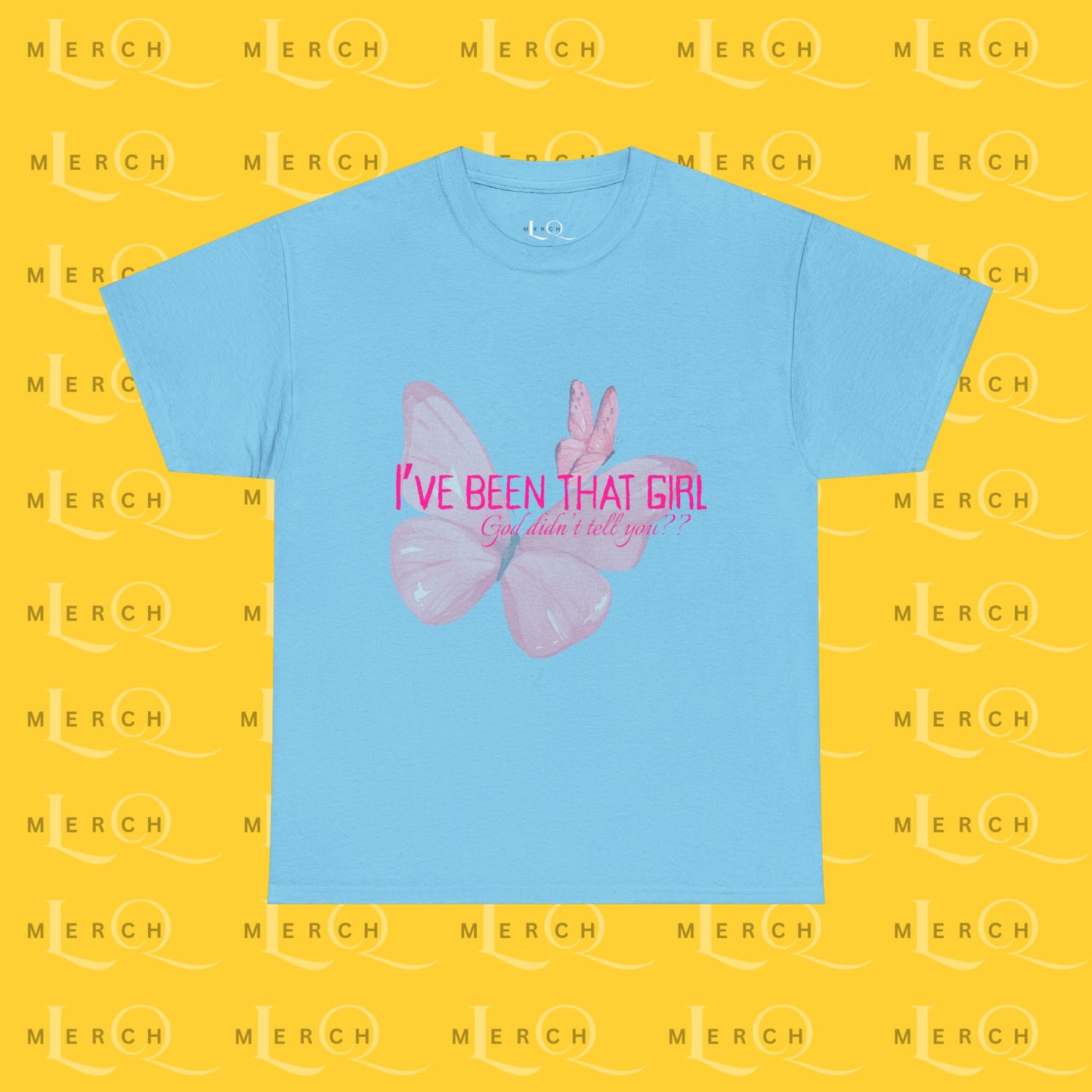 I’ve Been That Girl - Cotton T-Shirt