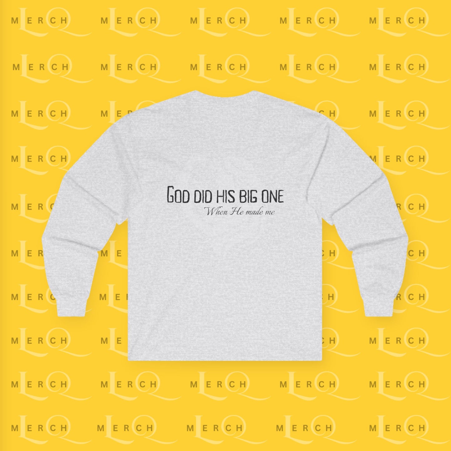 God Did His Big One - Long Sleeve Tee