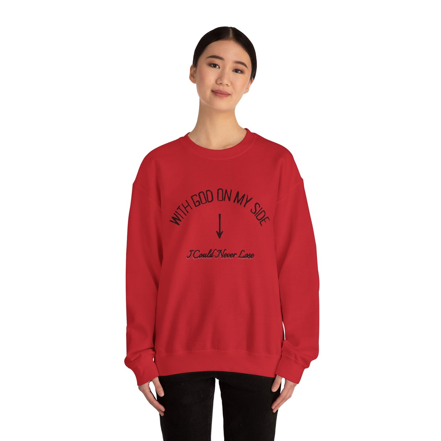 With God On My Side I Could Never Lose - Crewneck Sweatshirt