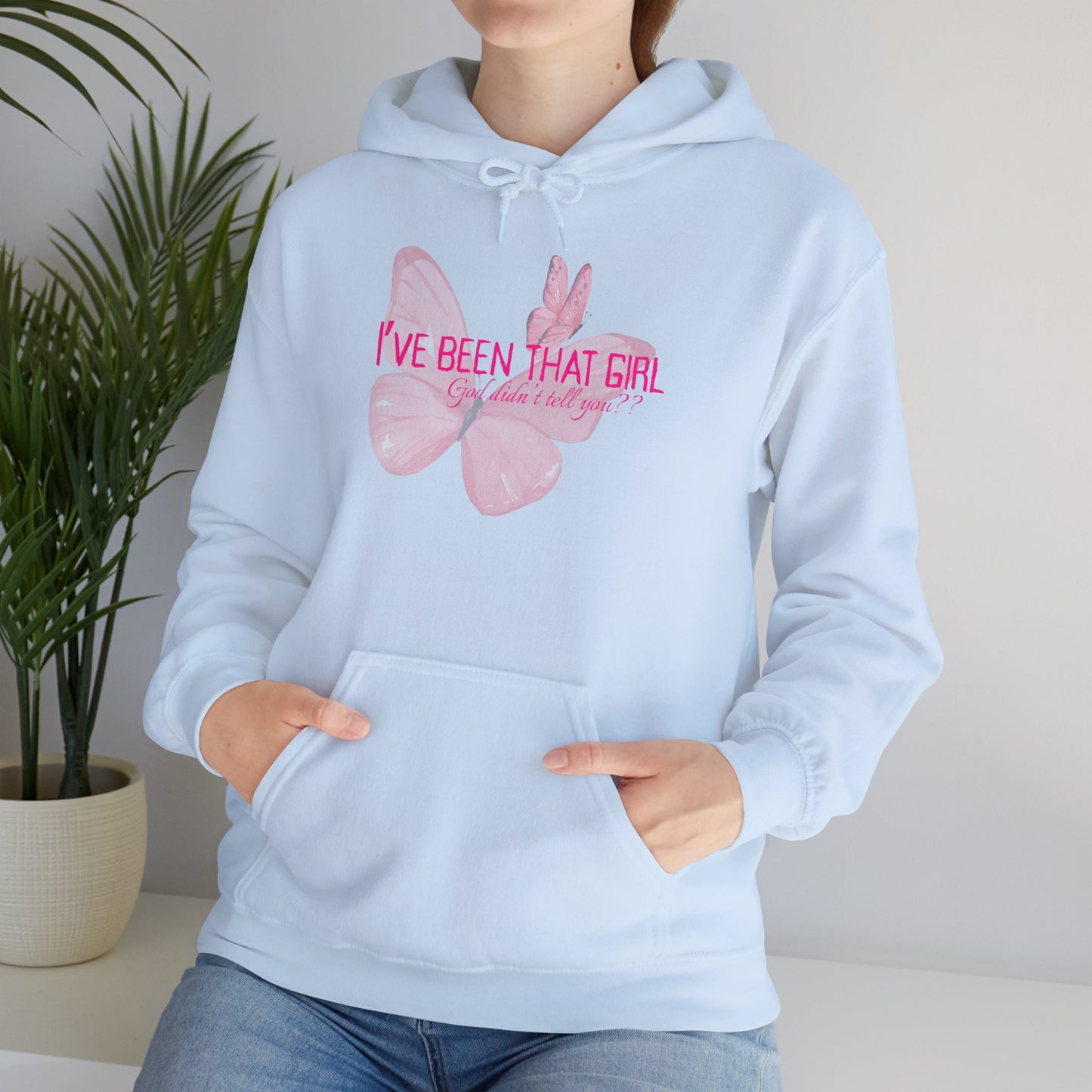 I've Been That Girl - Cozy Hoodie