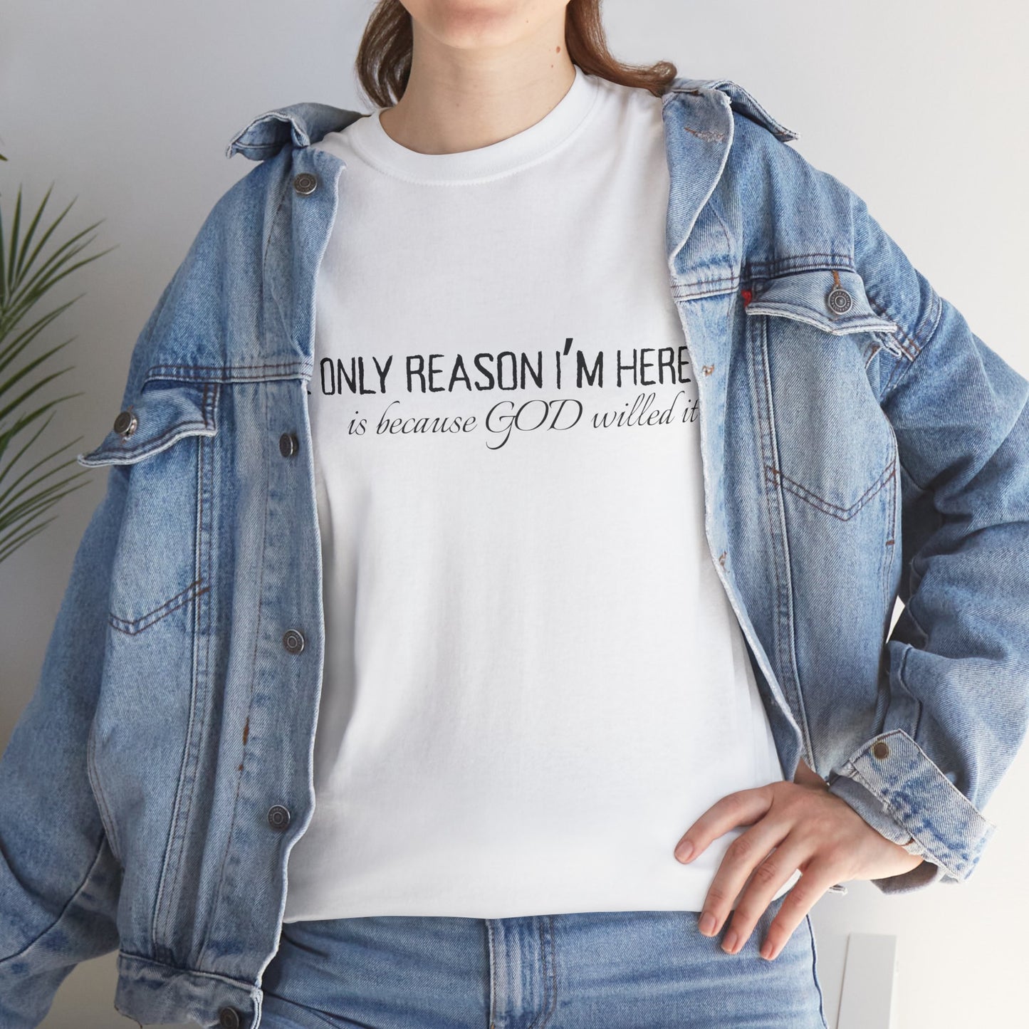 The Only Reason I'm Here- Unisex Cotton T-Shirt