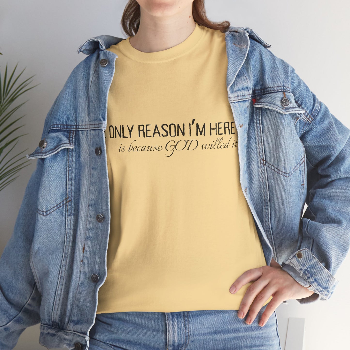The Only Reason I'm Here- Unisex Cotton T-Shirt