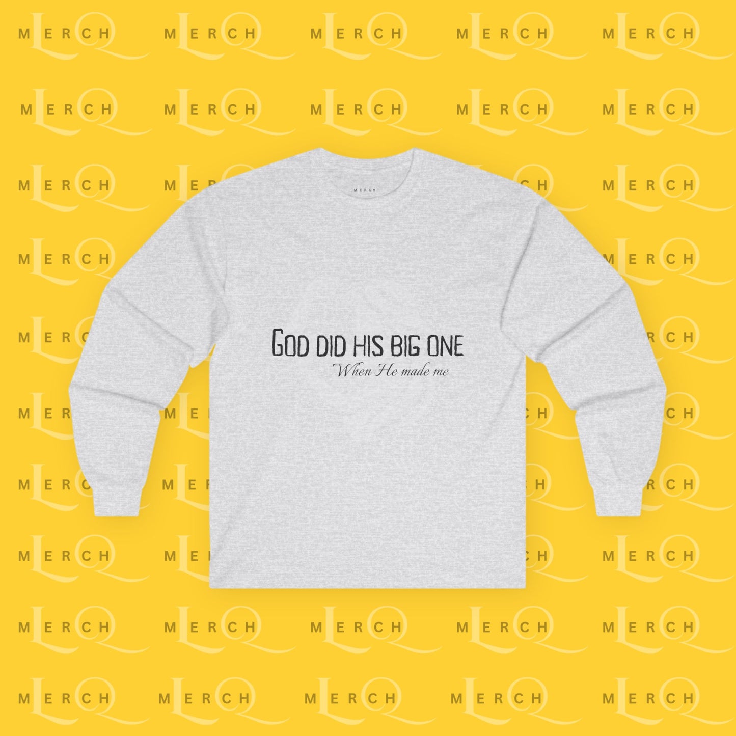 God Did His Big One - Long Sleeve Tee