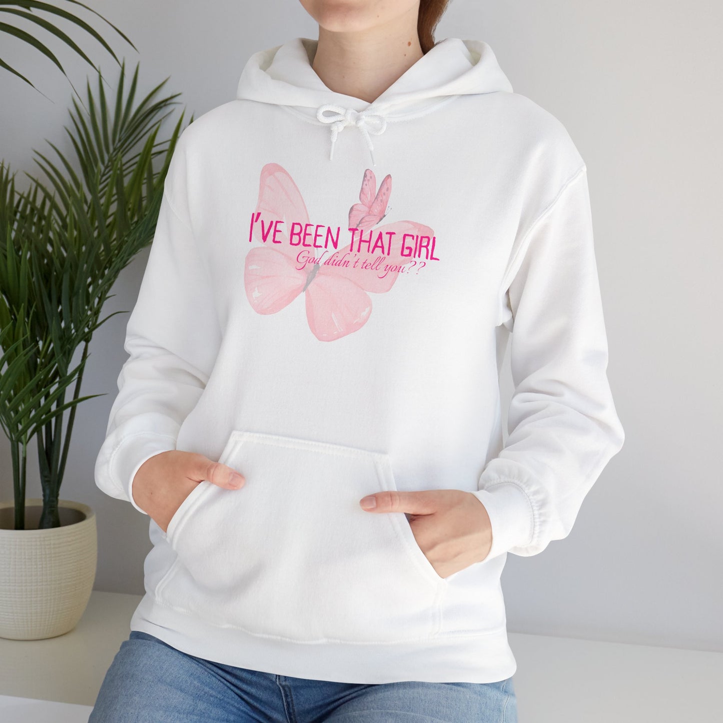 I've Been That Girl - Cozy Hoodie