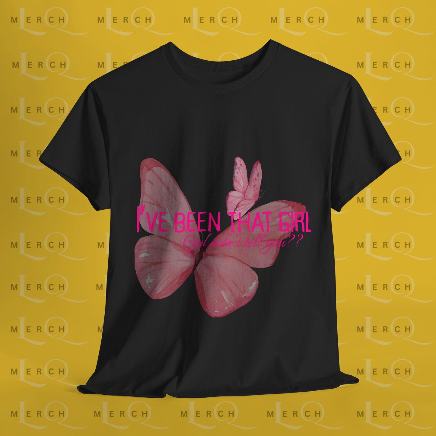 I’ve Been That Girl - Cotton T-Shirt