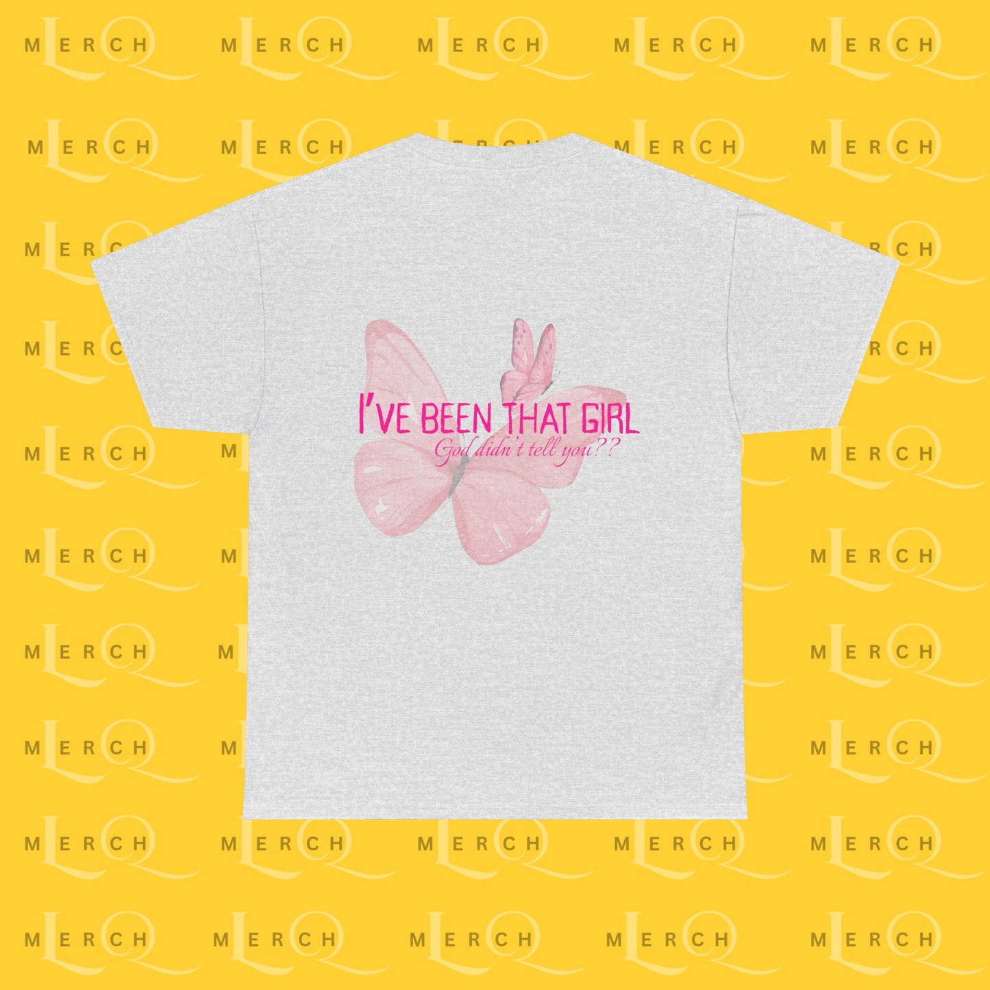 I’ve Been That Girl - Cotton T-Shirt