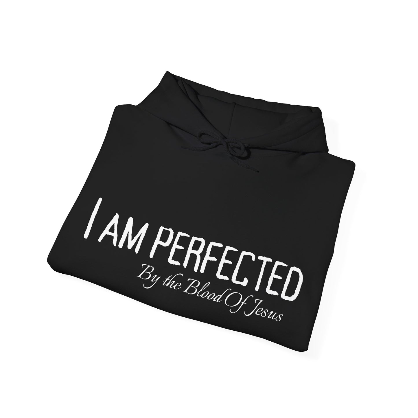 I Am Perfected Hoodie | Unisex & Cozy