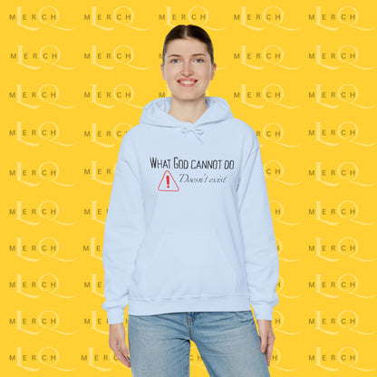 What God Cannot Do Doesn’t Exist - Inspirational Hoodie