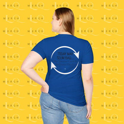 Today May Seem Bad - T-Shirt