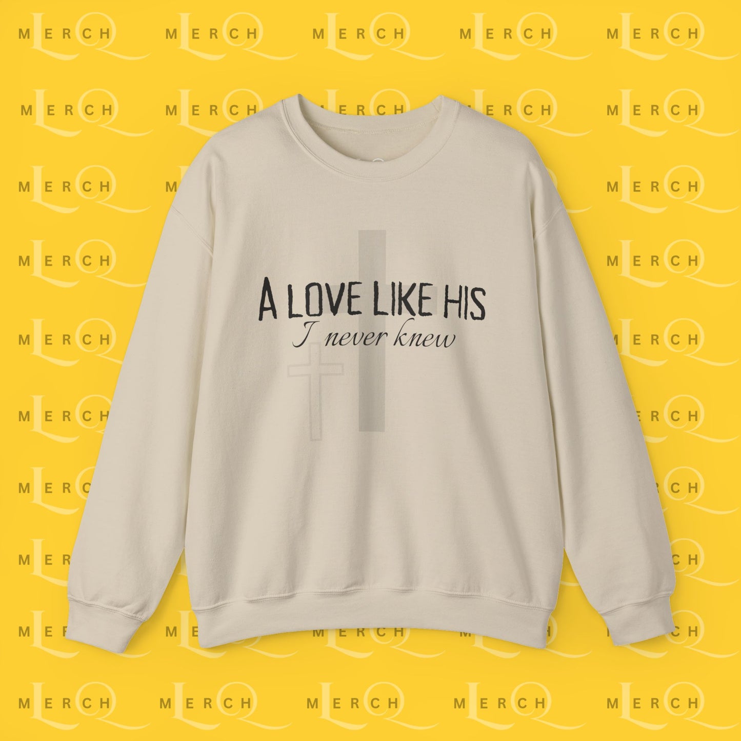 A Love Like His - Sweatshirt