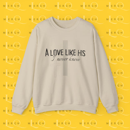 A Love Like His - Sweatshirt