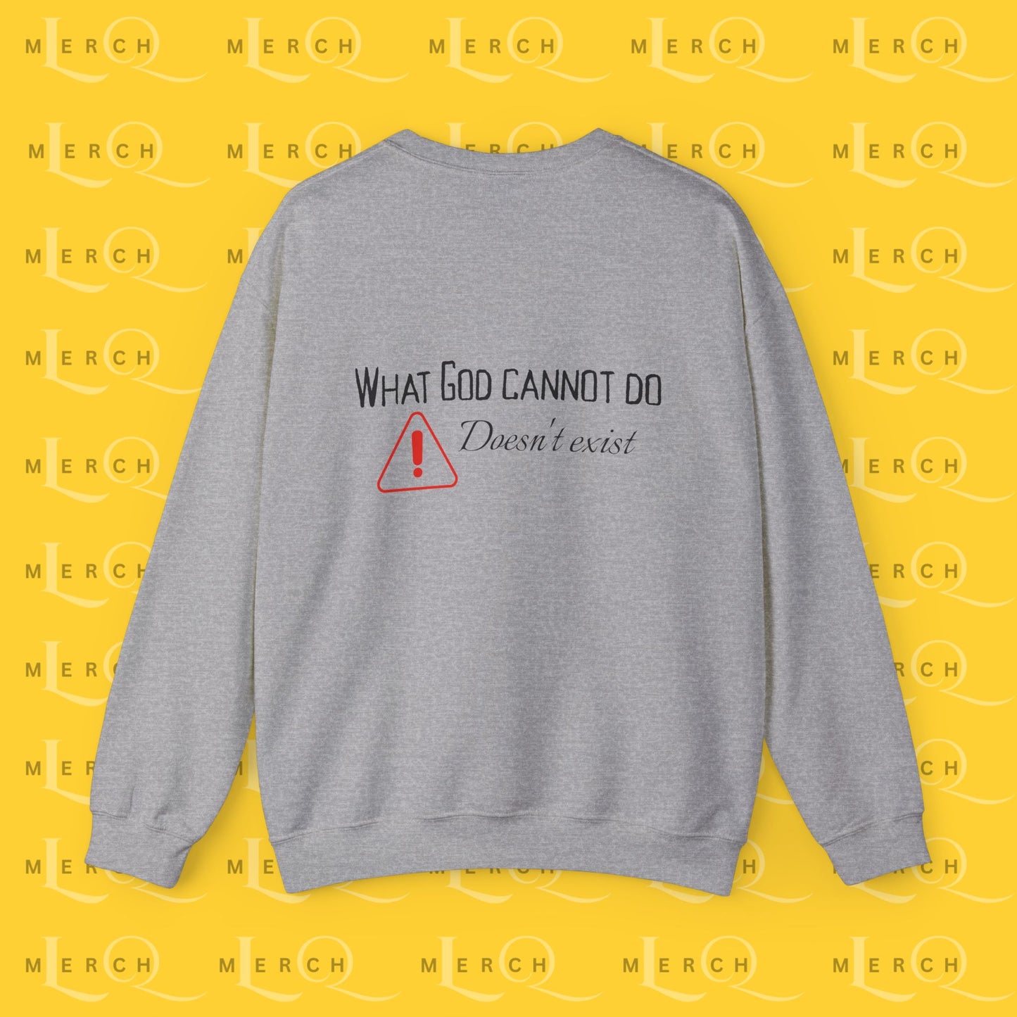 What God Cannot Do Doesn’t Exist - Crewneck Sweatshirt