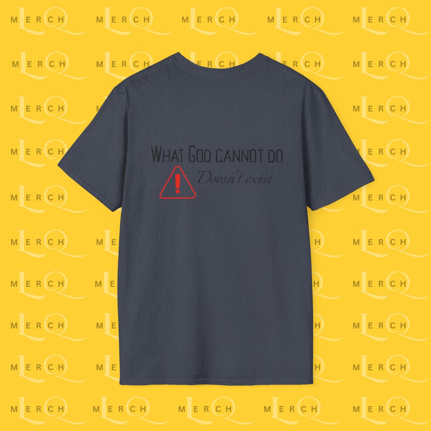 What God Cannot Do - Controversial Statement Tee