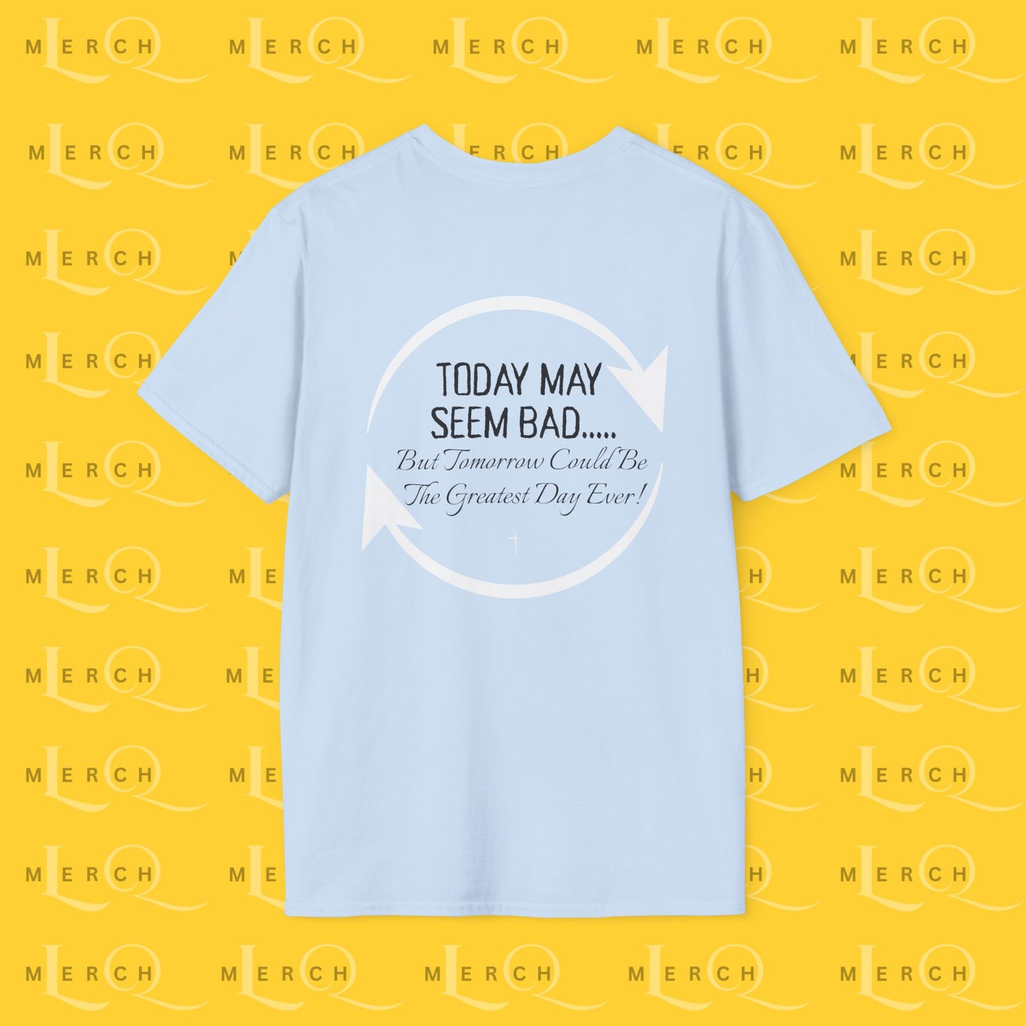 Today May Seem Bad - T-Shirt