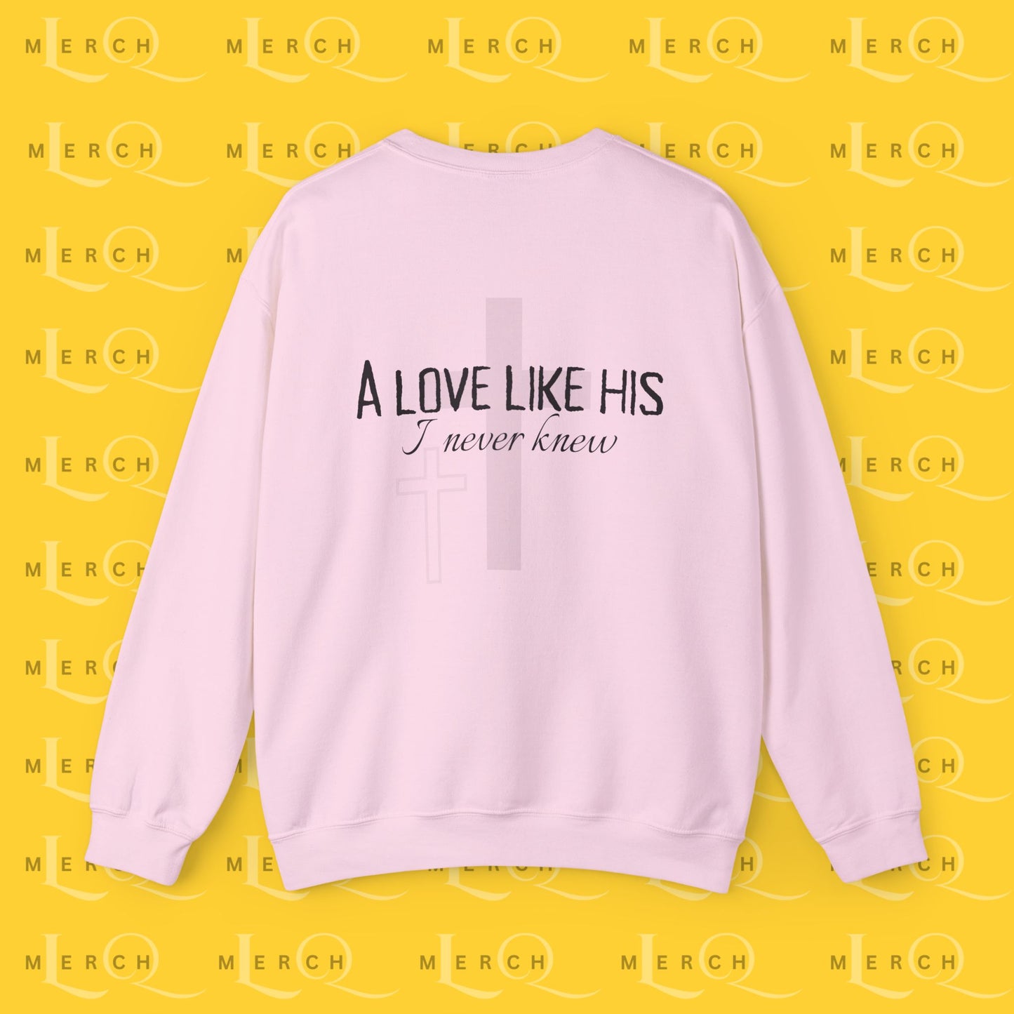 A Love Like His - Sweatshirt