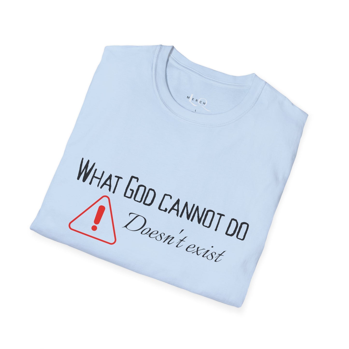 What God Cannot Do - Controversial Statement Tee
