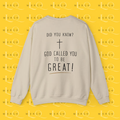 "God Called You to Be Great" - Sweatshirt