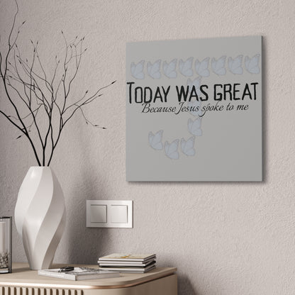Today was Great! Inspirational Canvas Art