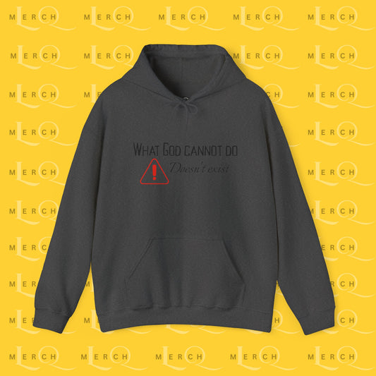 What God Cannot Do Doesn’t Exist - Inspirational Hoodie