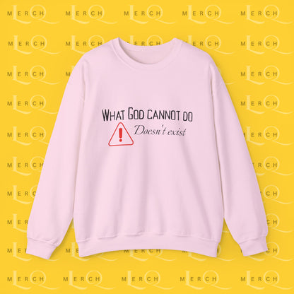 What God Cannot Do Doesn’t Exist - Crewneck Sweatshirt