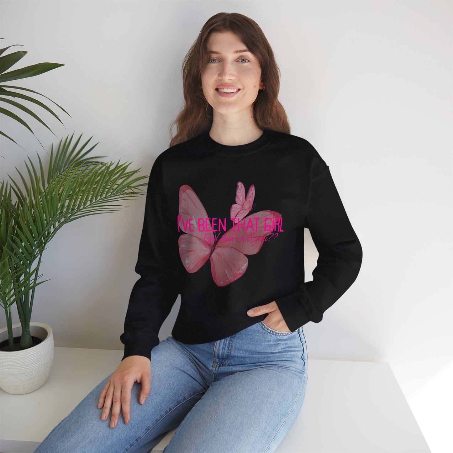 I've Been That Girl - Cozy Sweatshirt