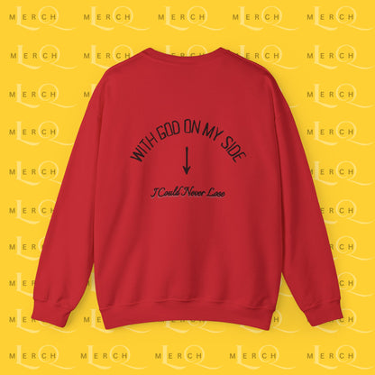 With God On My Side I Could Never Lose - Crewneck Sweatshirt