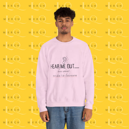 Hear Me Out - Unisex Sweatshirt