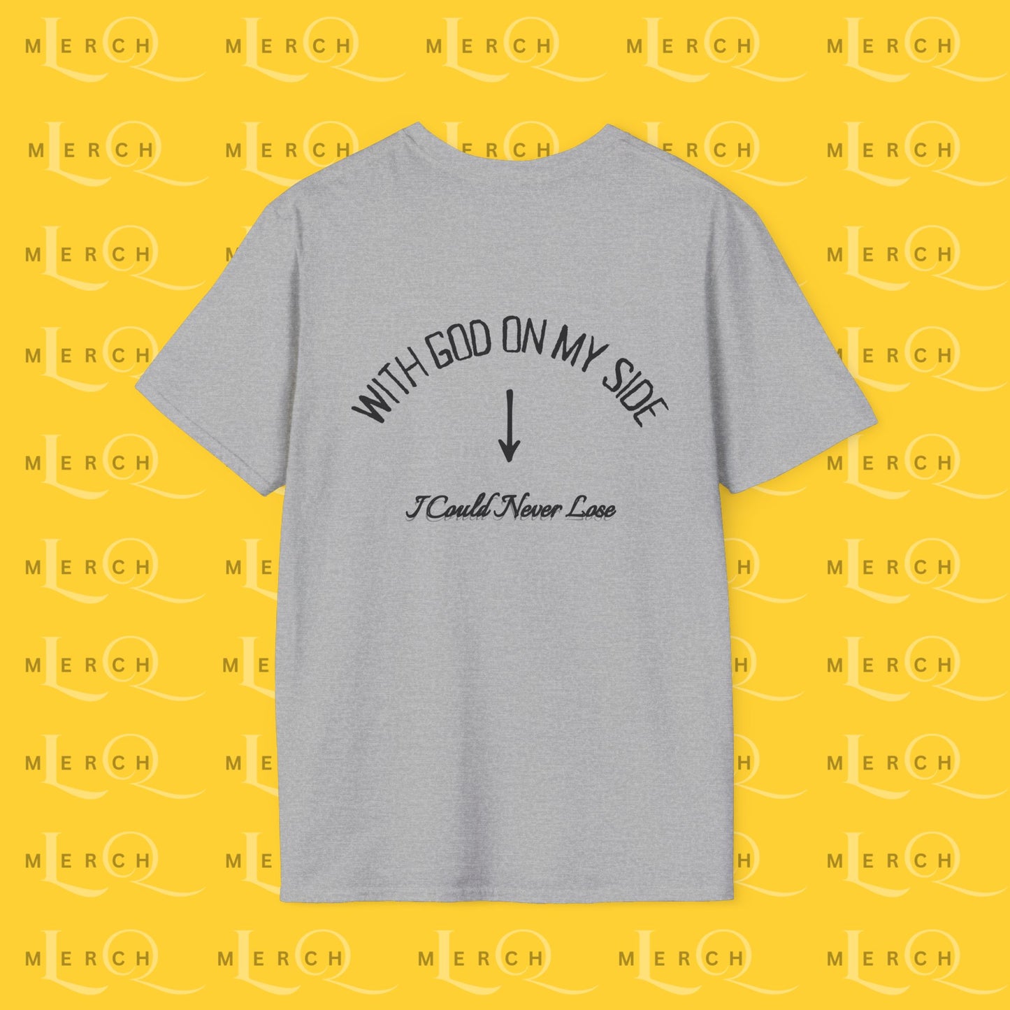 With God On My Side I Could Never Lose - T-Shirt