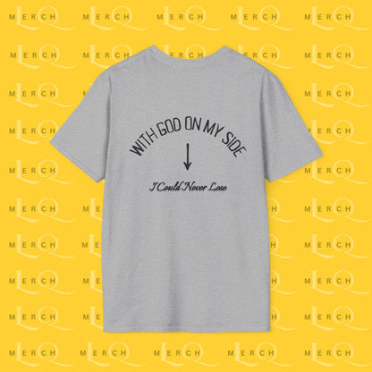 With God On My Side I Could Never Lose - T-Shirt