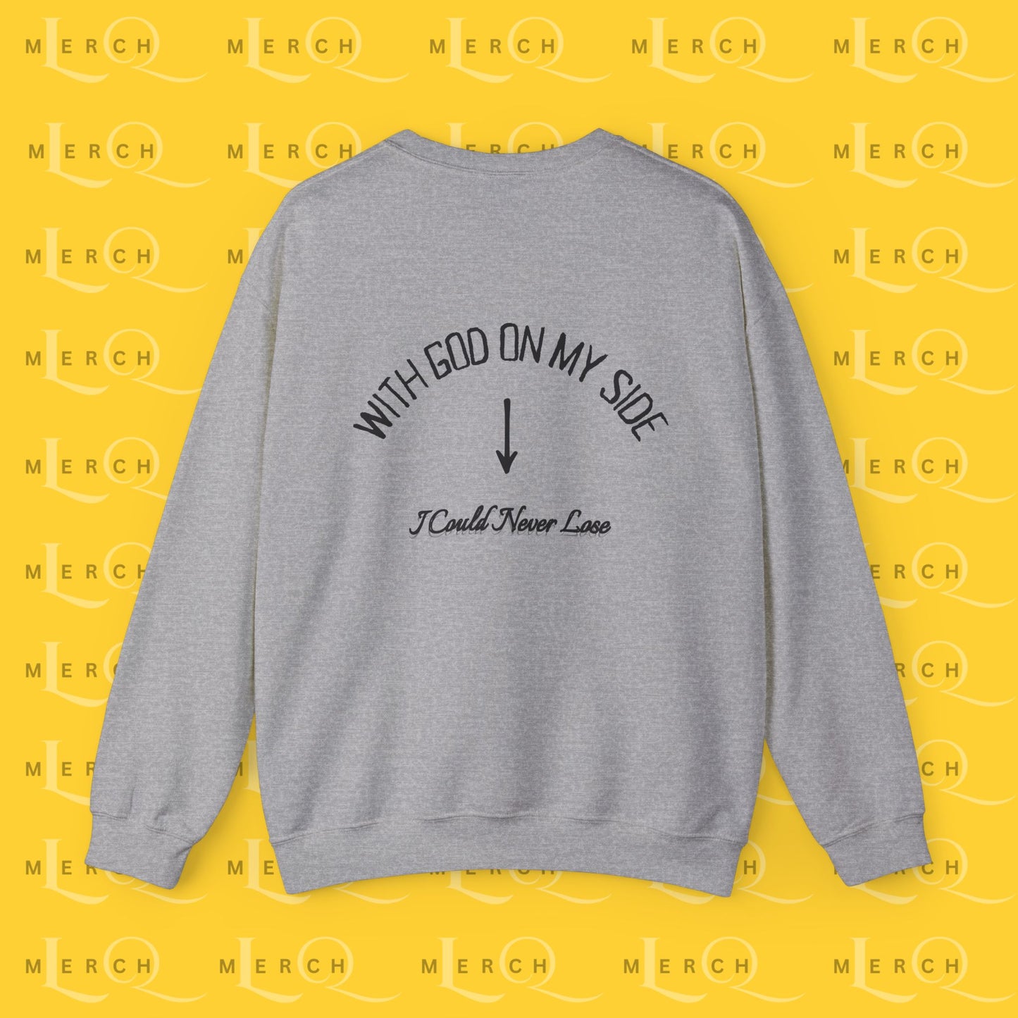 With God On My Side I Could Never Lose - Crewneck Sweatshirt