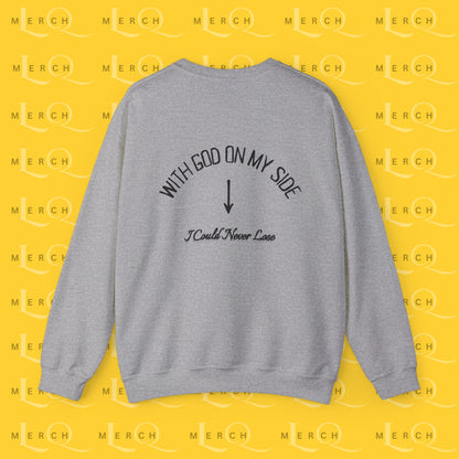 With God On My Side I Could Never Lose - Crewneck Sweatshirt
