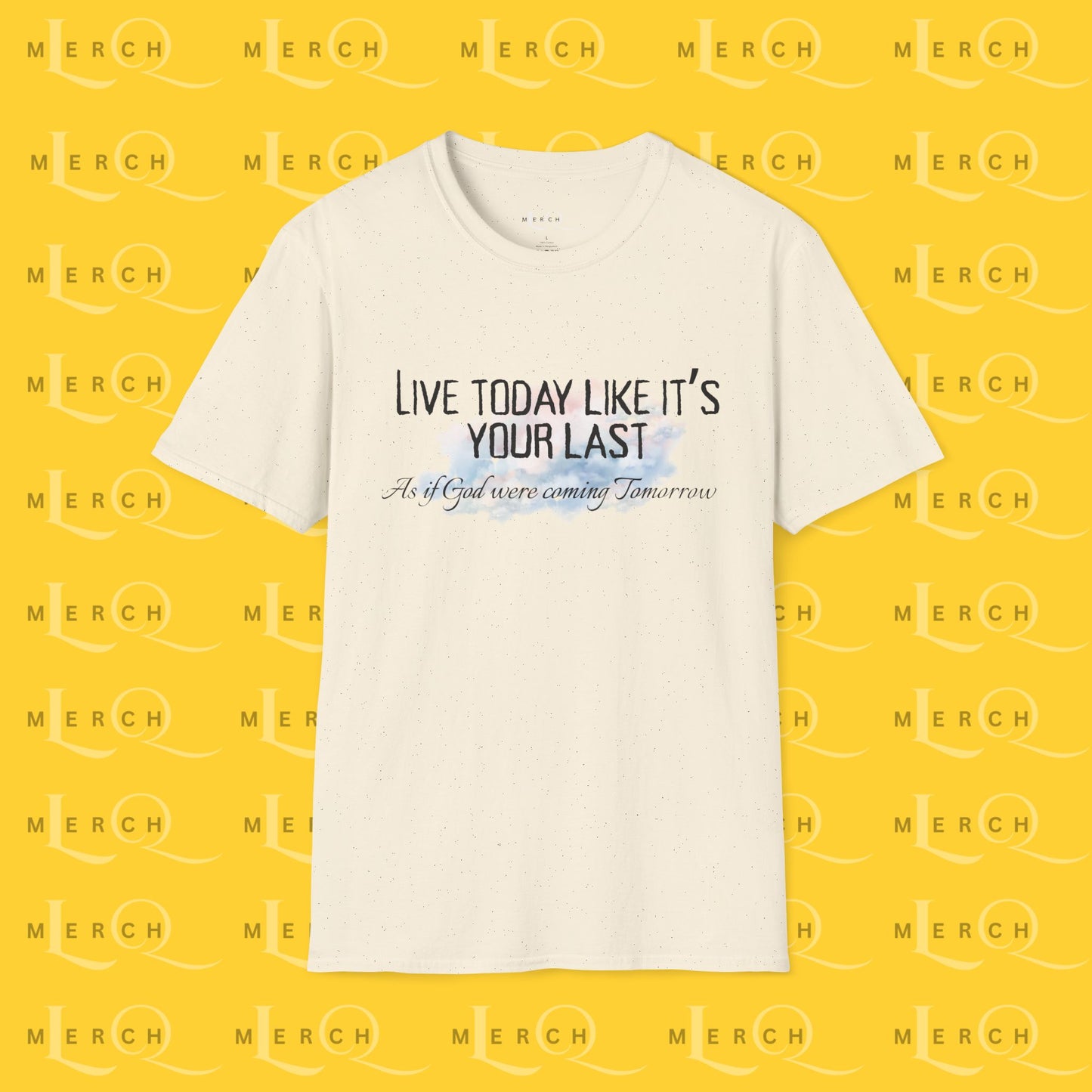 Live Today Like It’s Your Last T-Shirt — Inspirational Motivational Tee