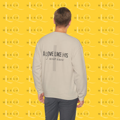 A Love Like His - Sweatshirt