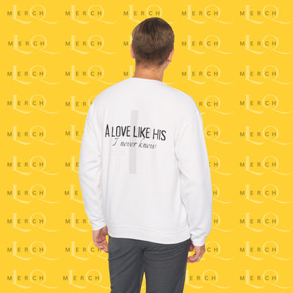 A Love Like His - Sweatshirt