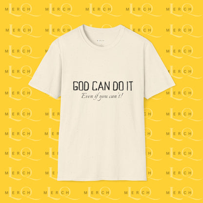 "God Can Do It" - Cozy T-Shirt