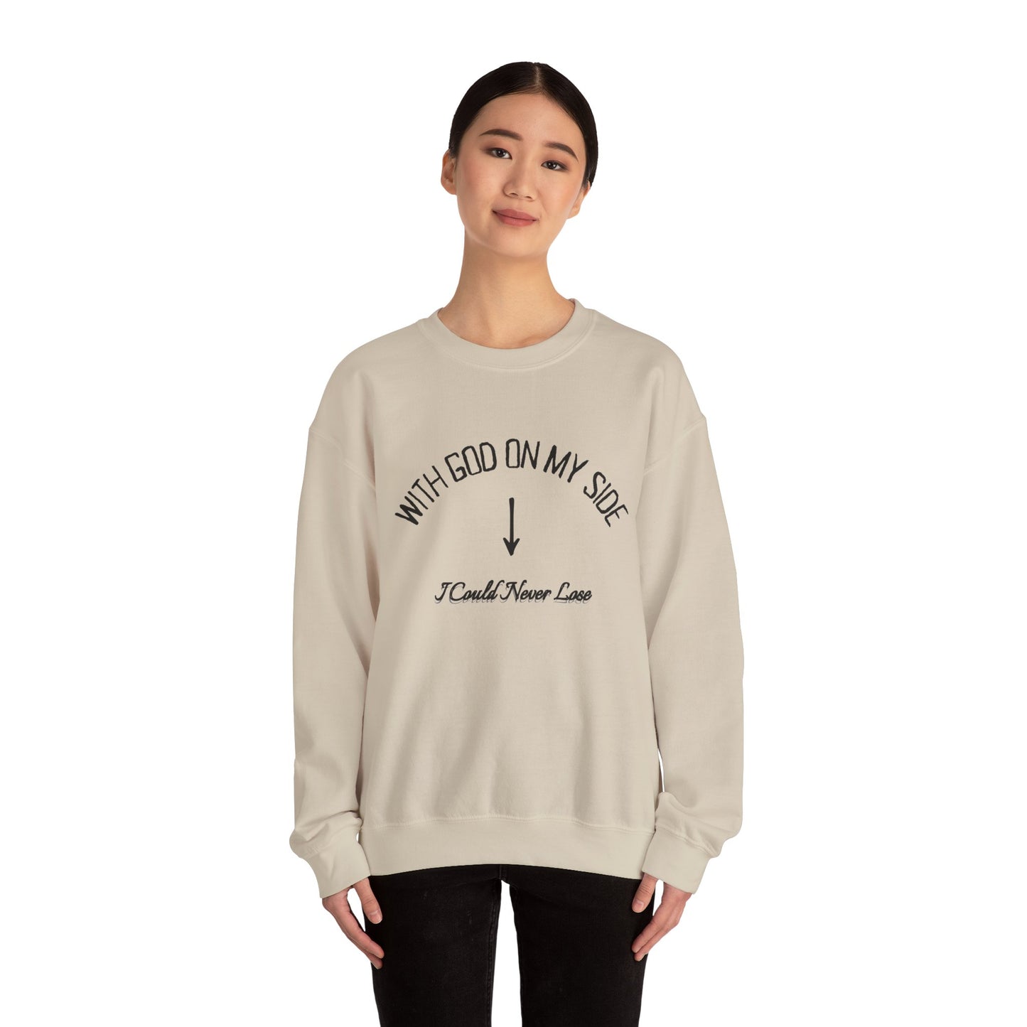With God On My Side I Could Never Lose - Crewneck Sweatshirt