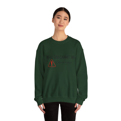 What God Cannot Do Doesn’t Exist - Crewneck Sweatshirt