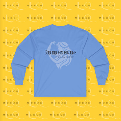 God Did His Big One - Long Sleeve Tee