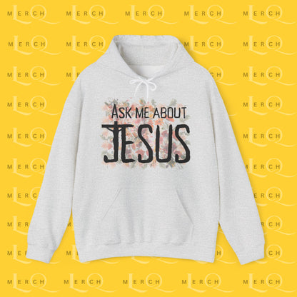 Ask Me About Jesus - Hoodie