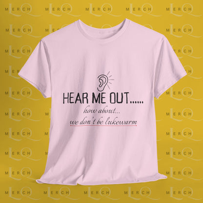 Hear Me Out - Unisex Heavy Cotton T-Shirt