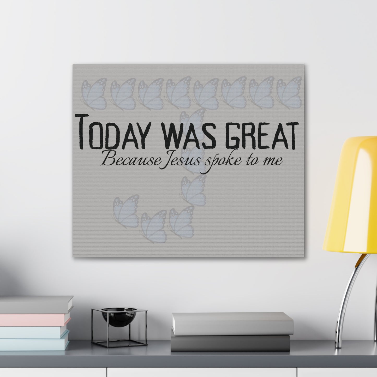 Today was Great! Inspirational Canvas Art