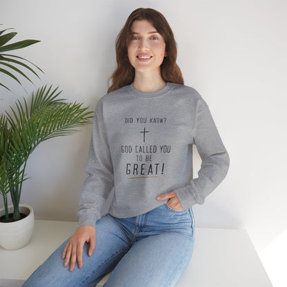 "God Called You to Be Great" - Sweatshirt