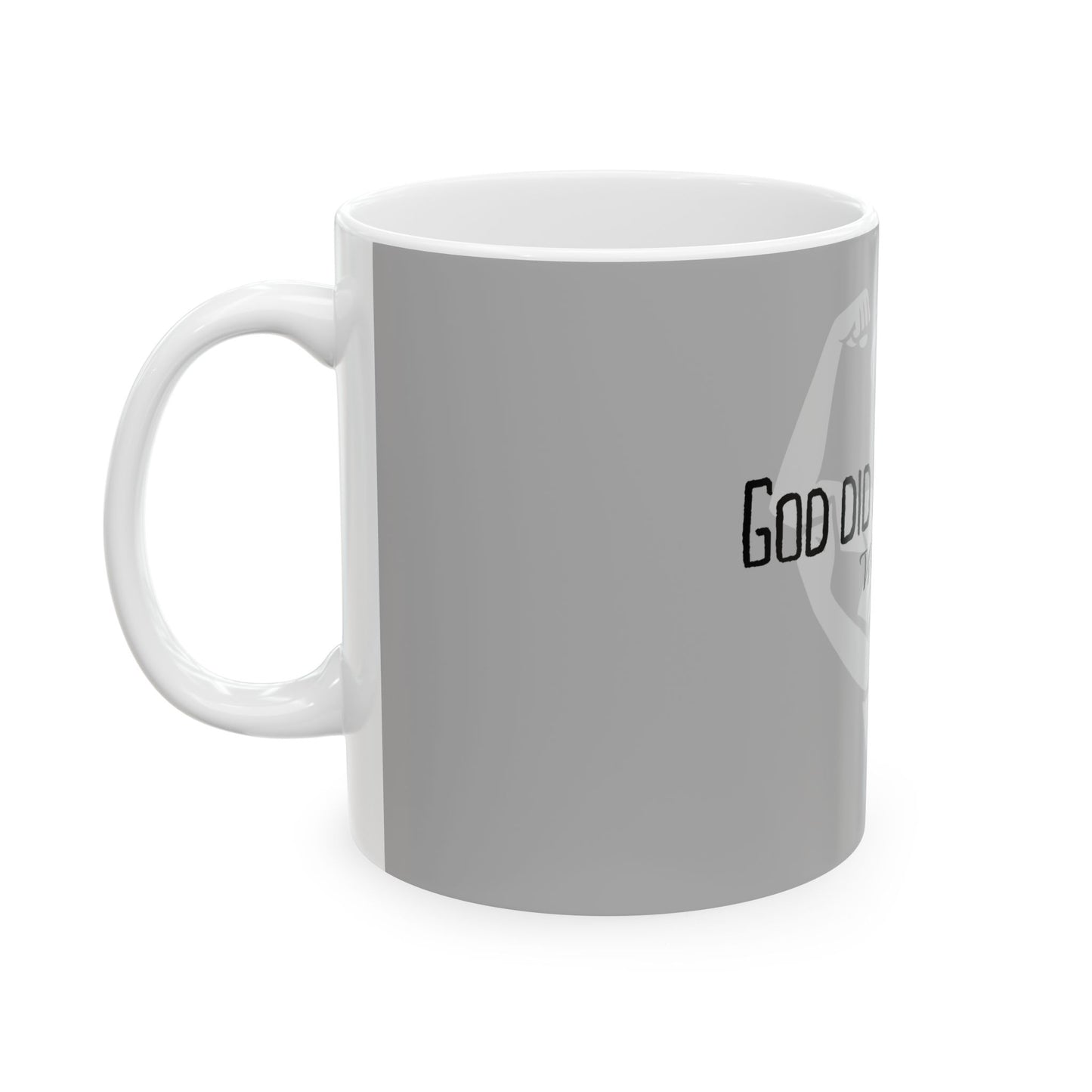 God Did His Big One - Ceramic Mug