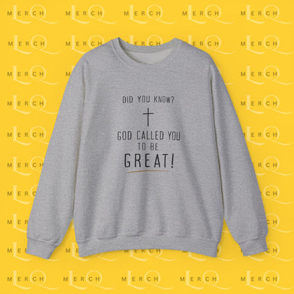"God Called You to Be Great" - Sweatshirt