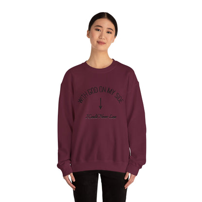 With God On My Side I Could Never Lose - Crewneck Sweatshirt