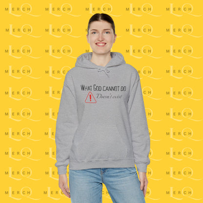 What God Cannot Do Doesn’t Exist - Inspirational Hoodie