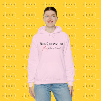 What God Cannot Do Doesn’t Exist - Inspirational Hoodie