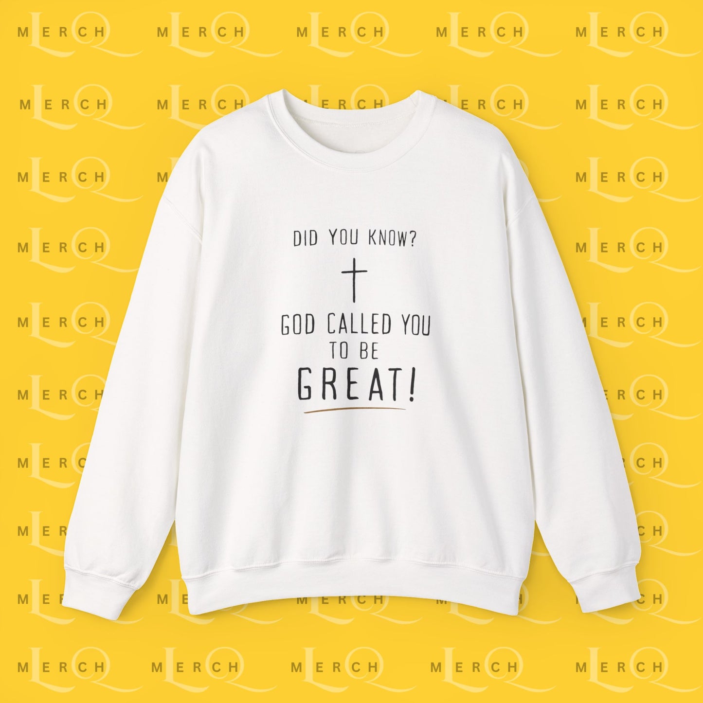 "God Called You to Be Great" - Sweatshirt