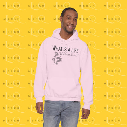 What is a life Without Jesus - Christian Hoodie