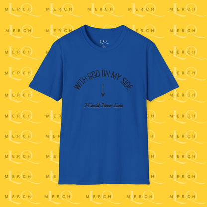With God On My Side I Could Never Lose - T-Shirt